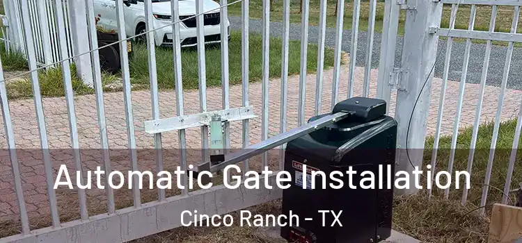 Automatic Gate Installation Cinco Ranch - TX