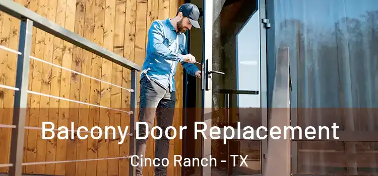  Balcony Door Replacement Cinco Ranch - TX
