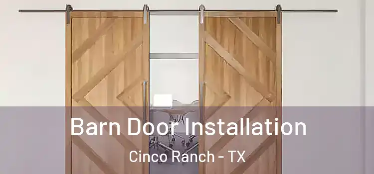  Barn Door Installation Cinco Ranch - TX