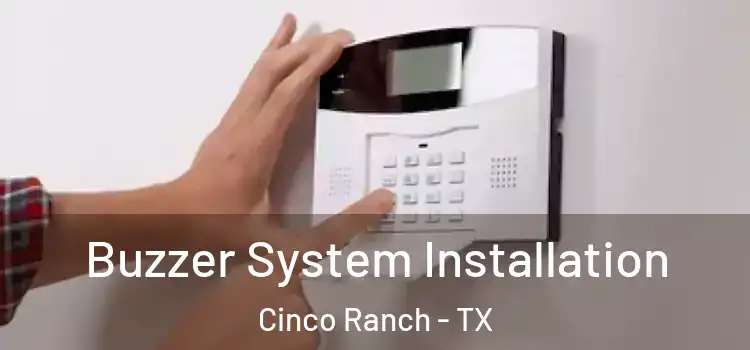  Buzzer System Installation Cinco Ranch - TX