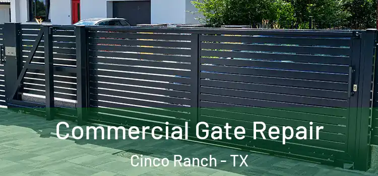  Commercial Gate Repair Cinco Ranch - TX
