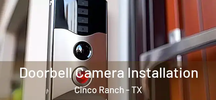  Doorbell Camera Installation Cinco Ranch - TX