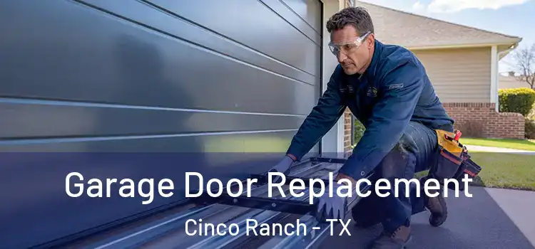  Garage Door Replacement Cinco Ranch - TX