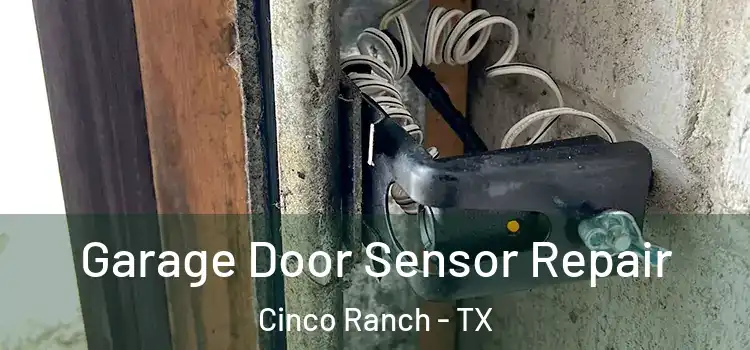  Garage Door Sensor Repair Cinco Ranch - TX
