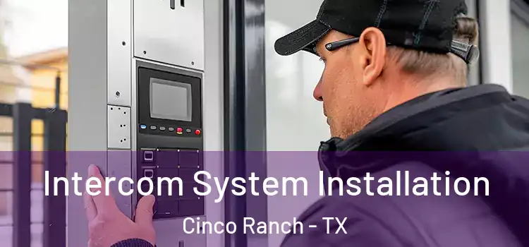  Intercom System Installation Cinco Ranch - TX