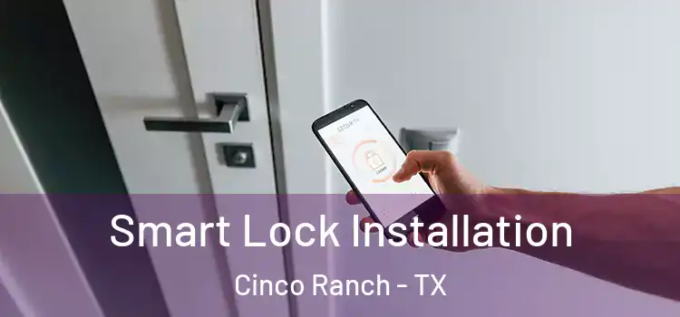  Smart Lock Installation Cinco Ranch - TX